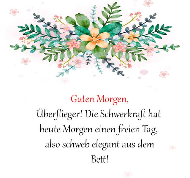 Ausgefallen lustige guten morgen grüße & sprüche