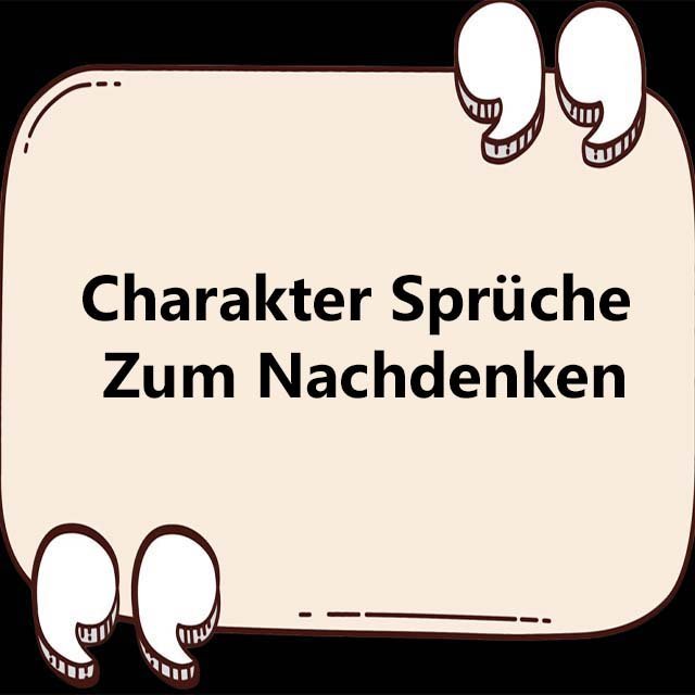 Charakter Sprüche & Zitate Zum Nachdenken - Zitate Zum Geburtstag