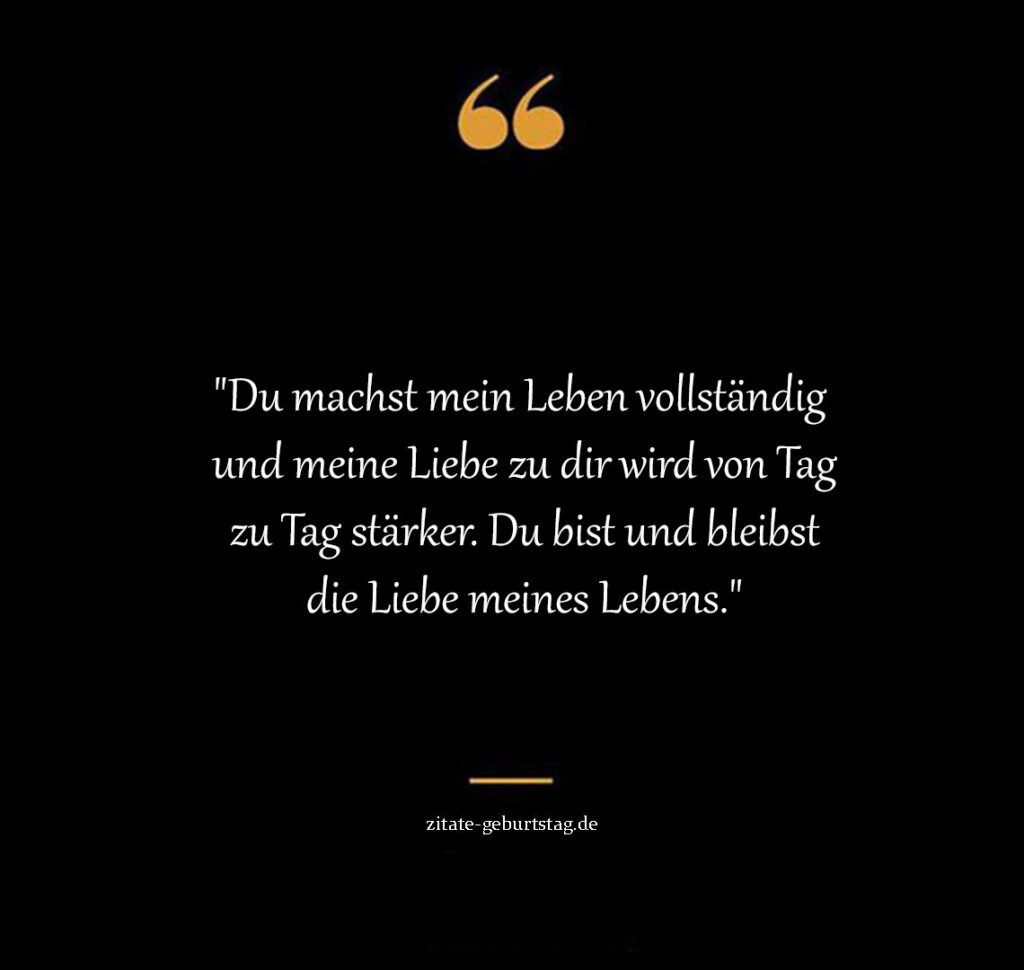 Du bist die liebe meines lebens sprüche