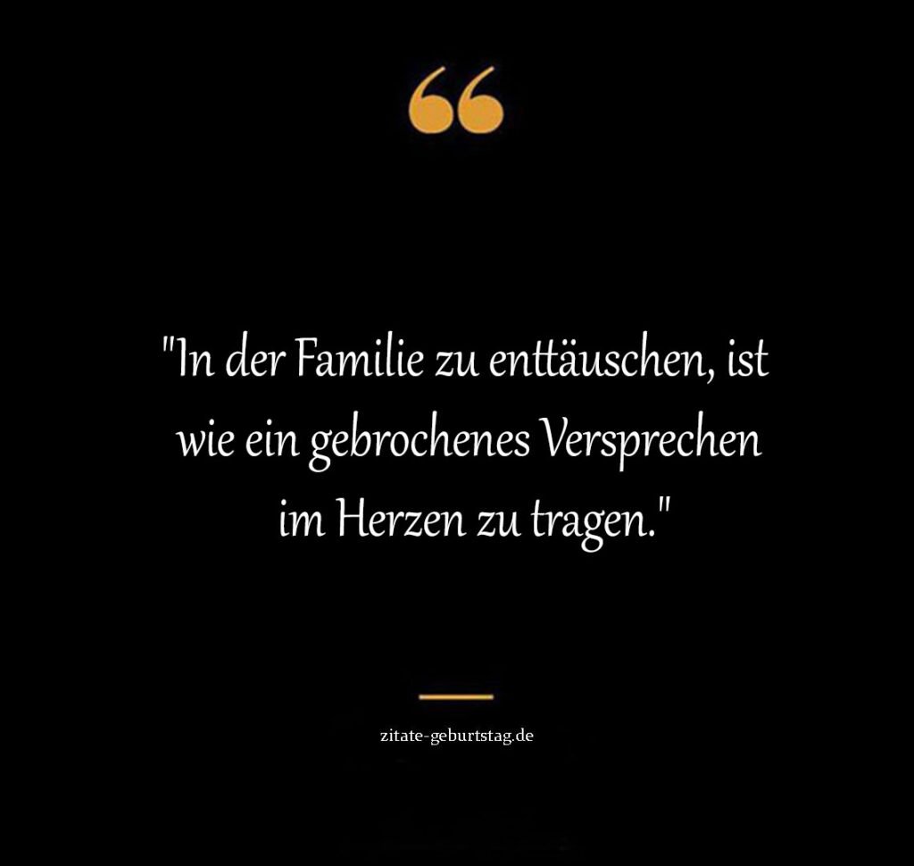 Enttäuschung familie sprüche & zitate zum nachdenken