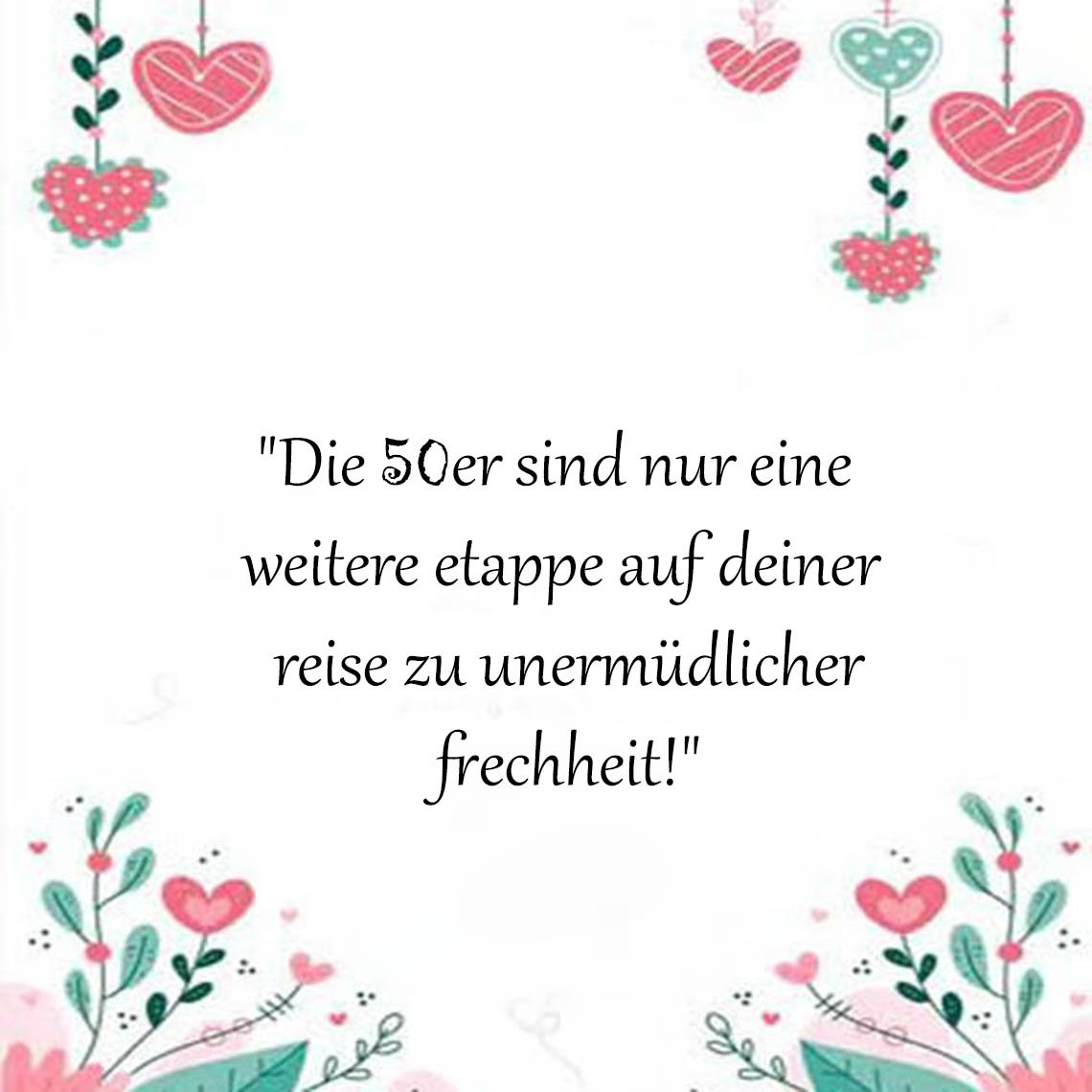 Freche Sprüche Zum 50 Geburtstag Für Frauen
