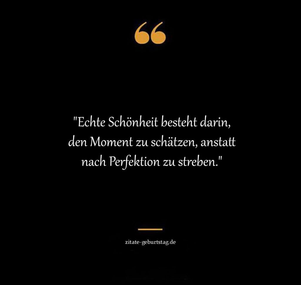 Genieße schöne momente sprüche