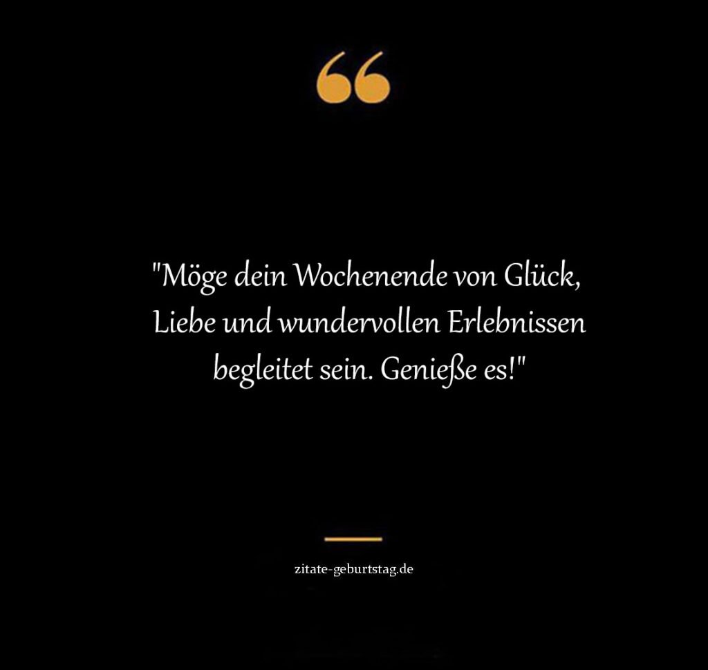 Ich wünsche dir ein schönes wochenende sprüche