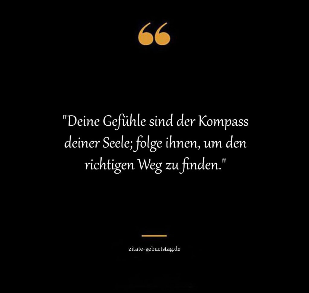 Lebensweisheiten sprüche zum nachdenken über gefühle