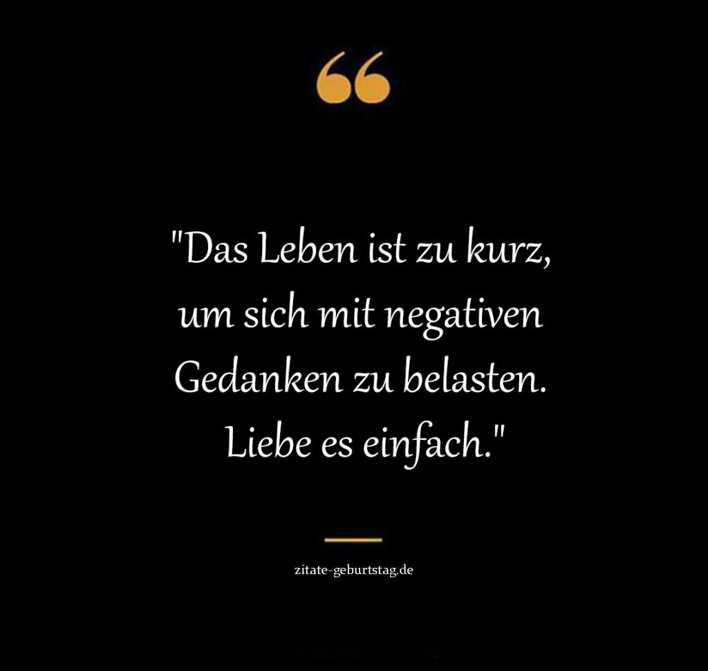 Liebe das leben ist schön sprüche