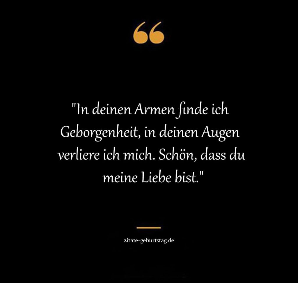 Liebessprüche schön dass es dich gibt sprüche