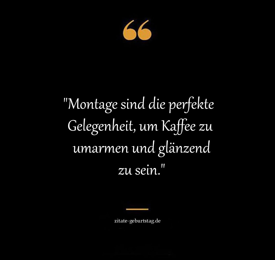 Lustig wochenstart montag sprüche,freunde die sie im heutigen beitrag lesen werden. Der heutige beitrag stammt von geburtstagssprüche.