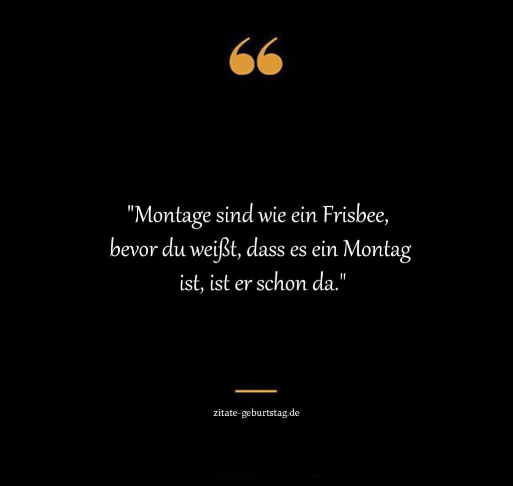 Lustig wochenstart montag sprüche und zitate