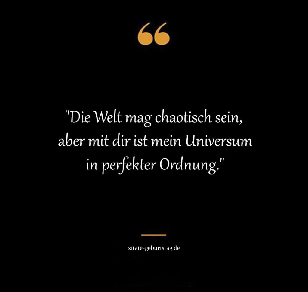 Schön & zitate dass es dich gibt sprüche