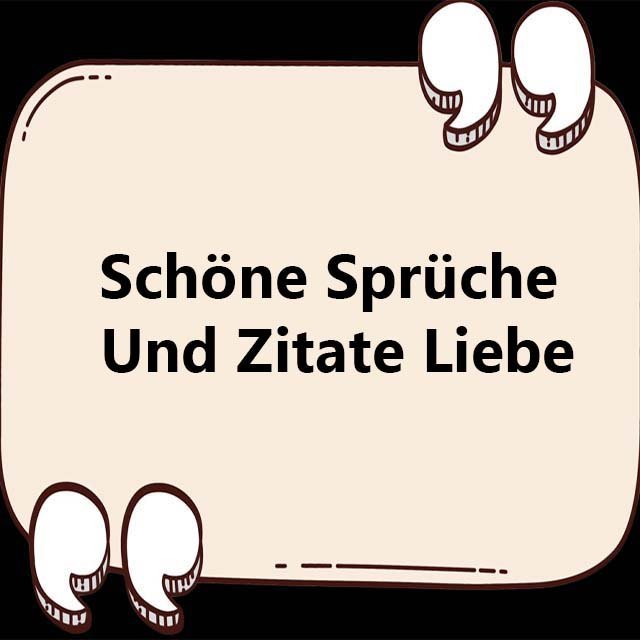 Schöne Sprüche Und Zitate Liebe Zitate zum geburtstag