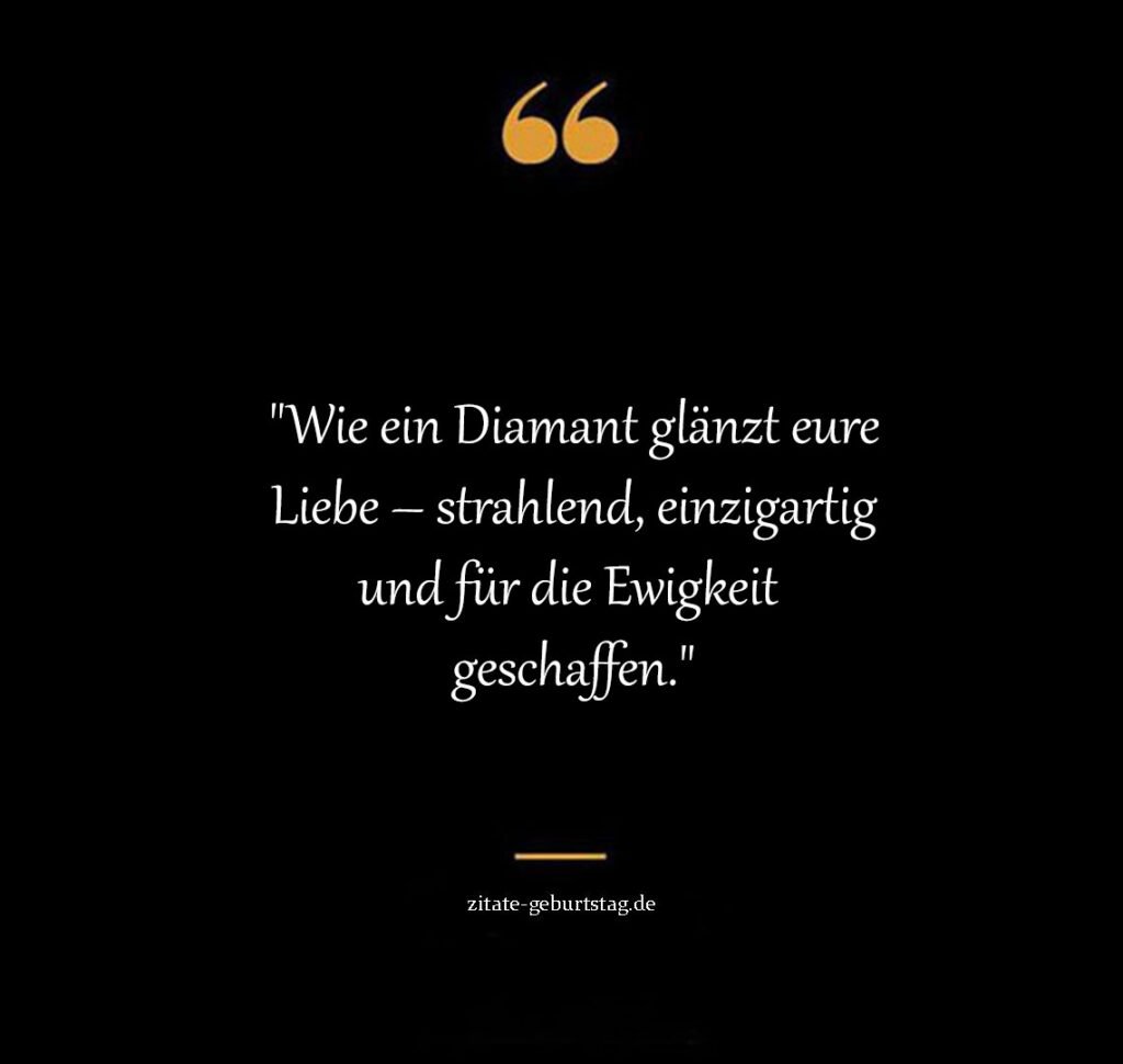 Schöne kurze sprüche zur diamantenen hochzeit