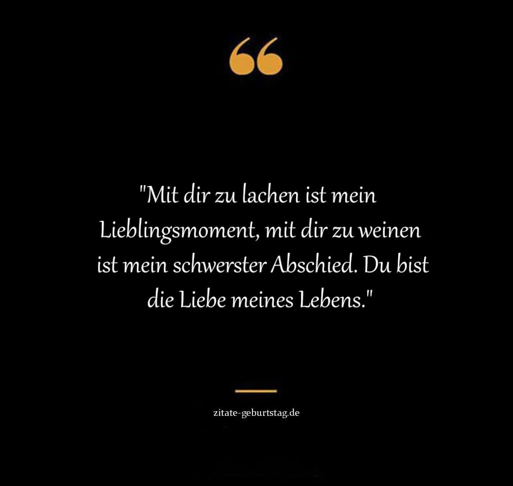 Sprüche & zitate für die liebe meines lebens