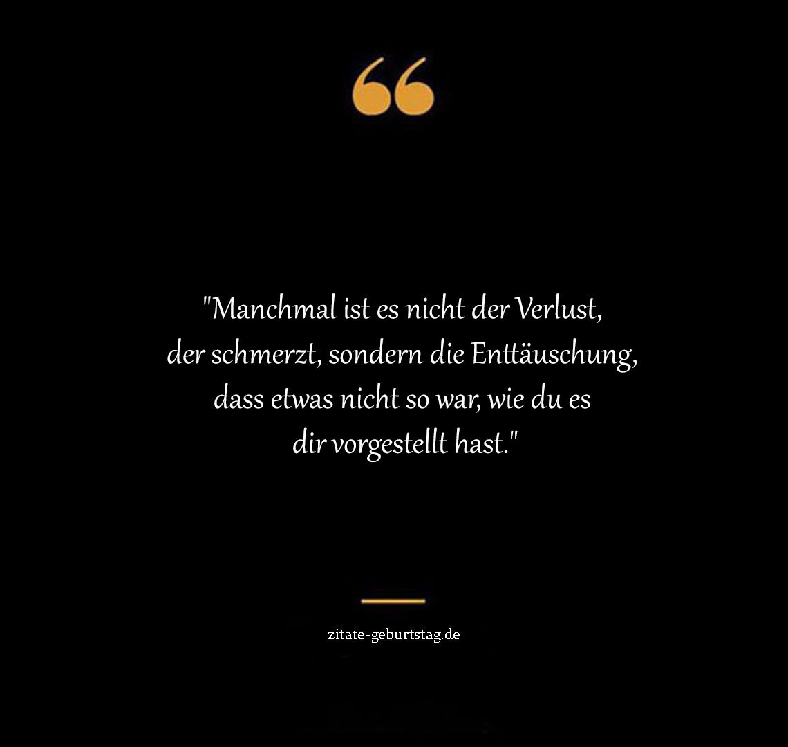 Traurig enttäuscht sprüche & zitate zum nachdenken