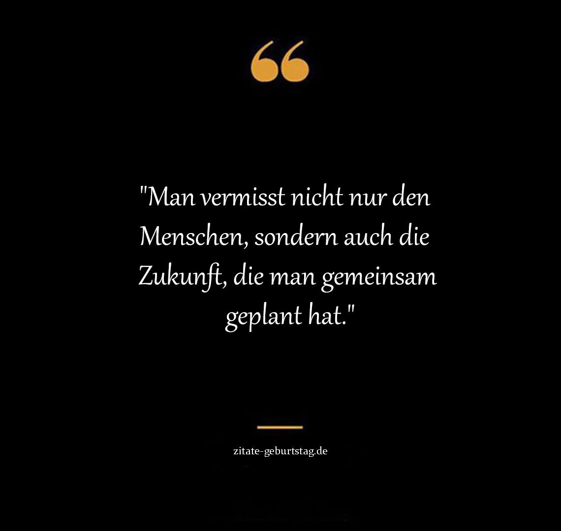 Traurige sprüche & zitate tod vermissen