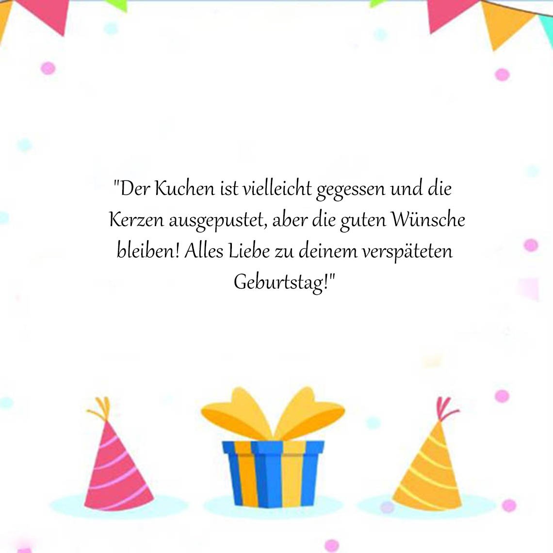 Lustig verspätet nachträgliche geburtstagswünsche