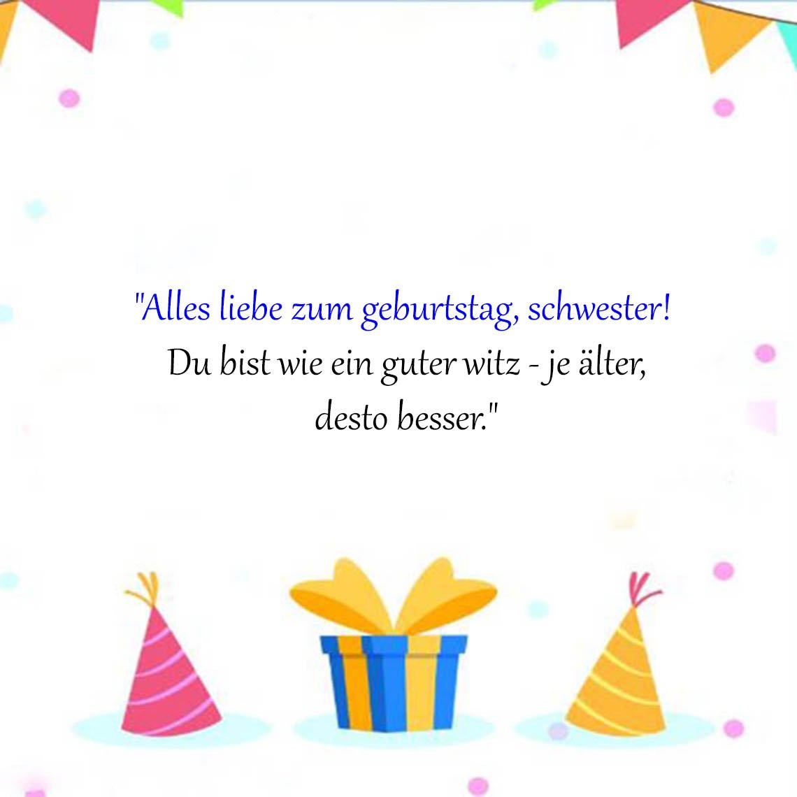 Lustige geburtstagssprüche für ihre schwester