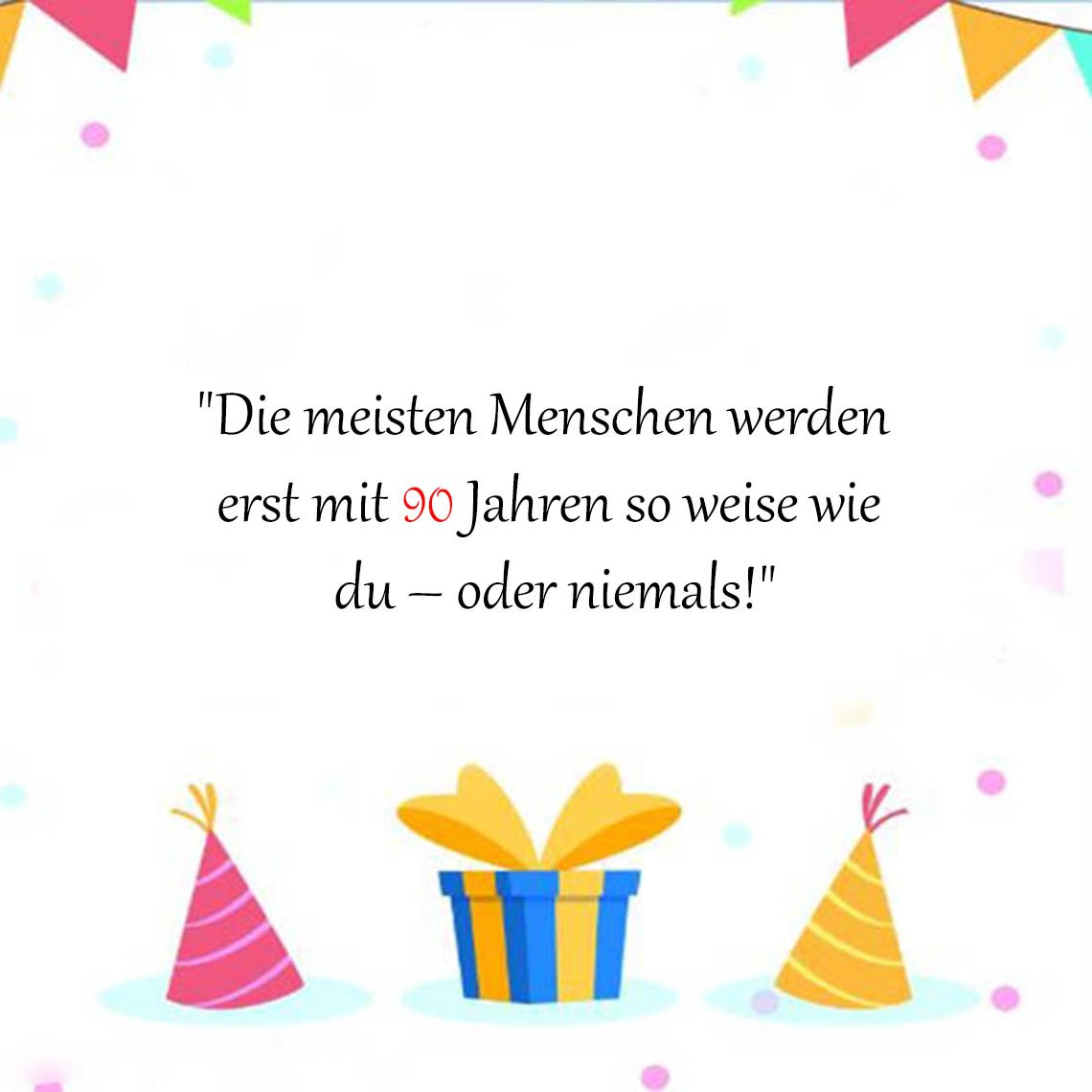 Sprüche Zum 90 Geburtstag Lustig - Geburtstagswünsche