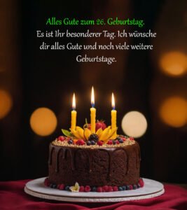 Sprüche für Glückwünsche zum 26. Geburtstag