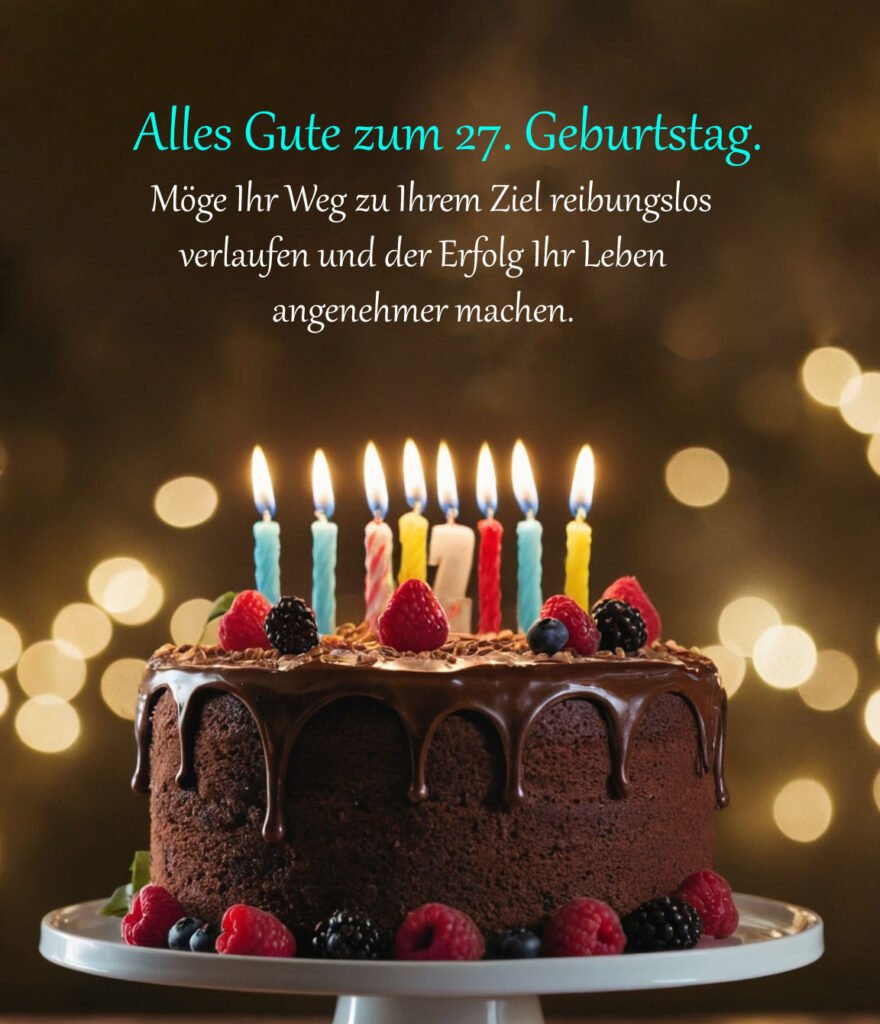 Sprüche für Glückwünsche zum 27. Geburtstag
