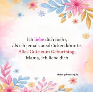 100+ Schöne Geburtstagswünsche Für Mama Zitate Zum Geburtstag