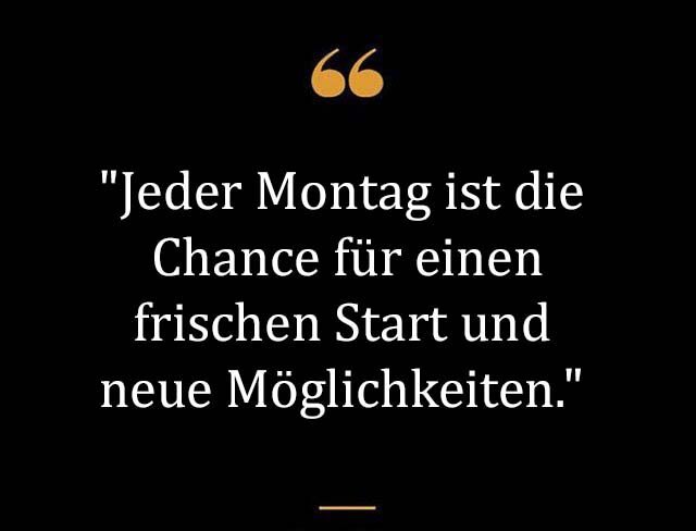 Beste Neue Berühmte Montag Sprüche Und Zitate