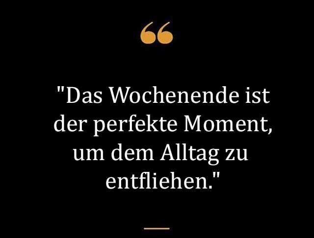 Beste Neue Berühmte Wochenende Sprüche Und Zitate