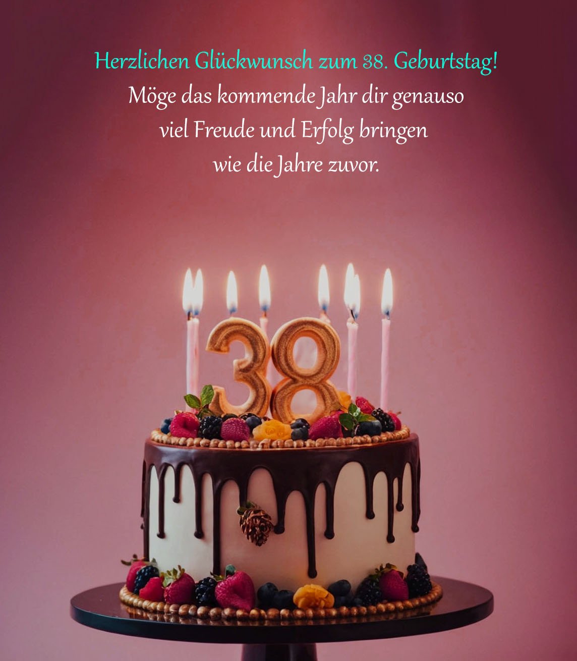 Sprüche für Glückwünsche zum 38. Geburtstag