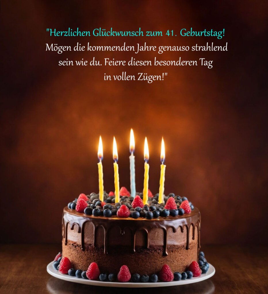 Sprüche für Glückwünsche zum 41. Geburtstag