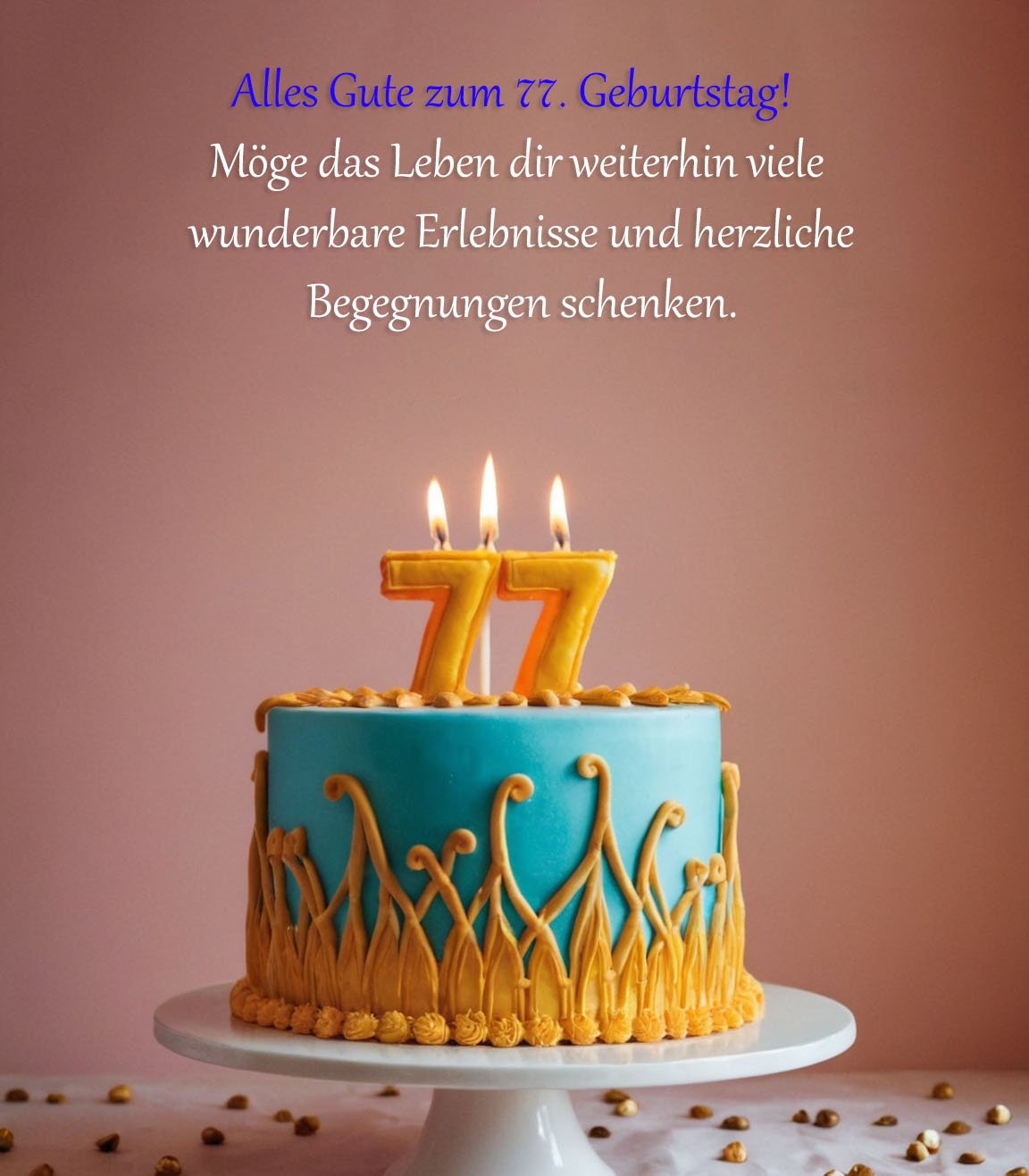 Sprüche für Glückwünsche zum 77. Geburtstag