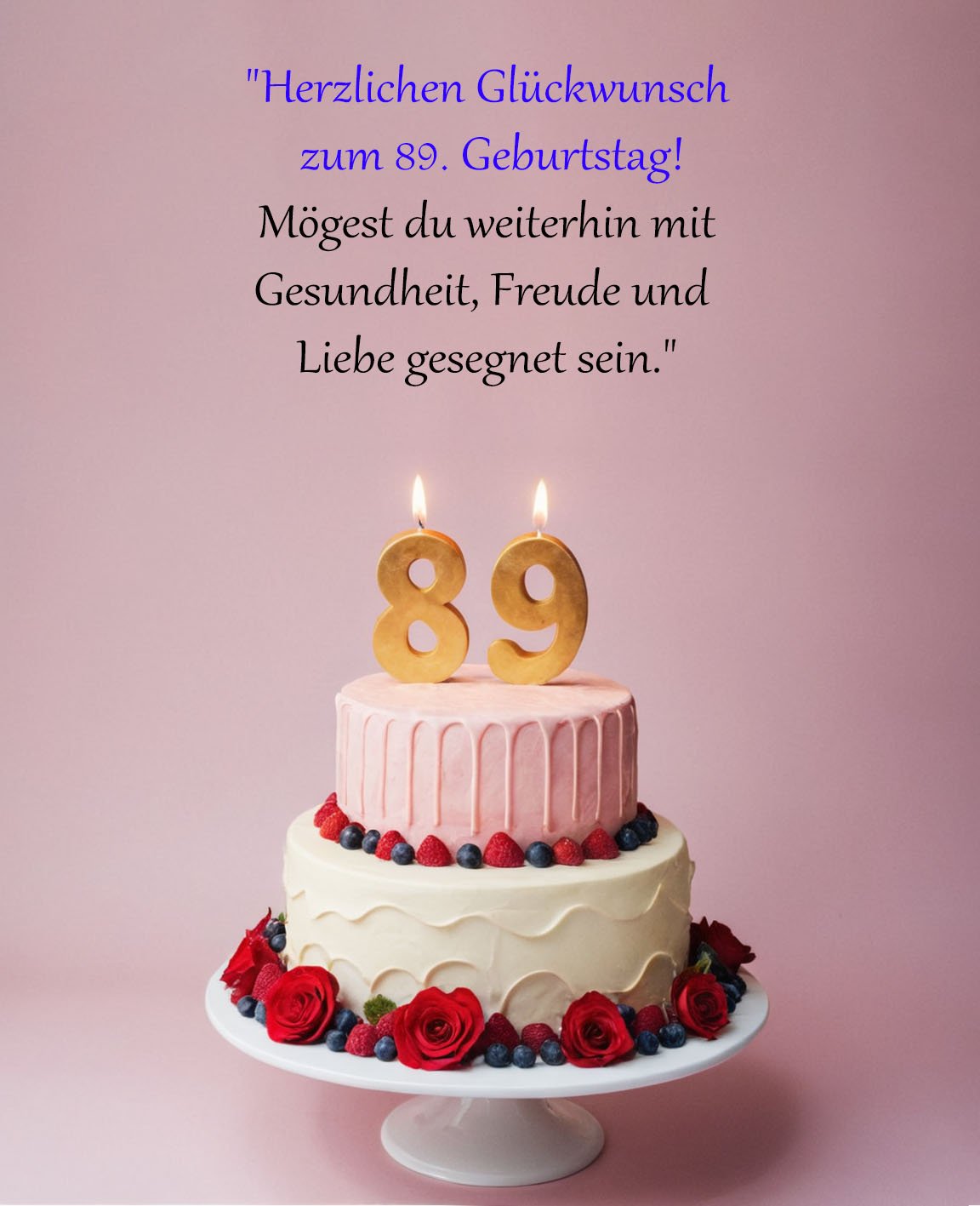 Sprüche für Glückwünsche zum 89. Geburtstag