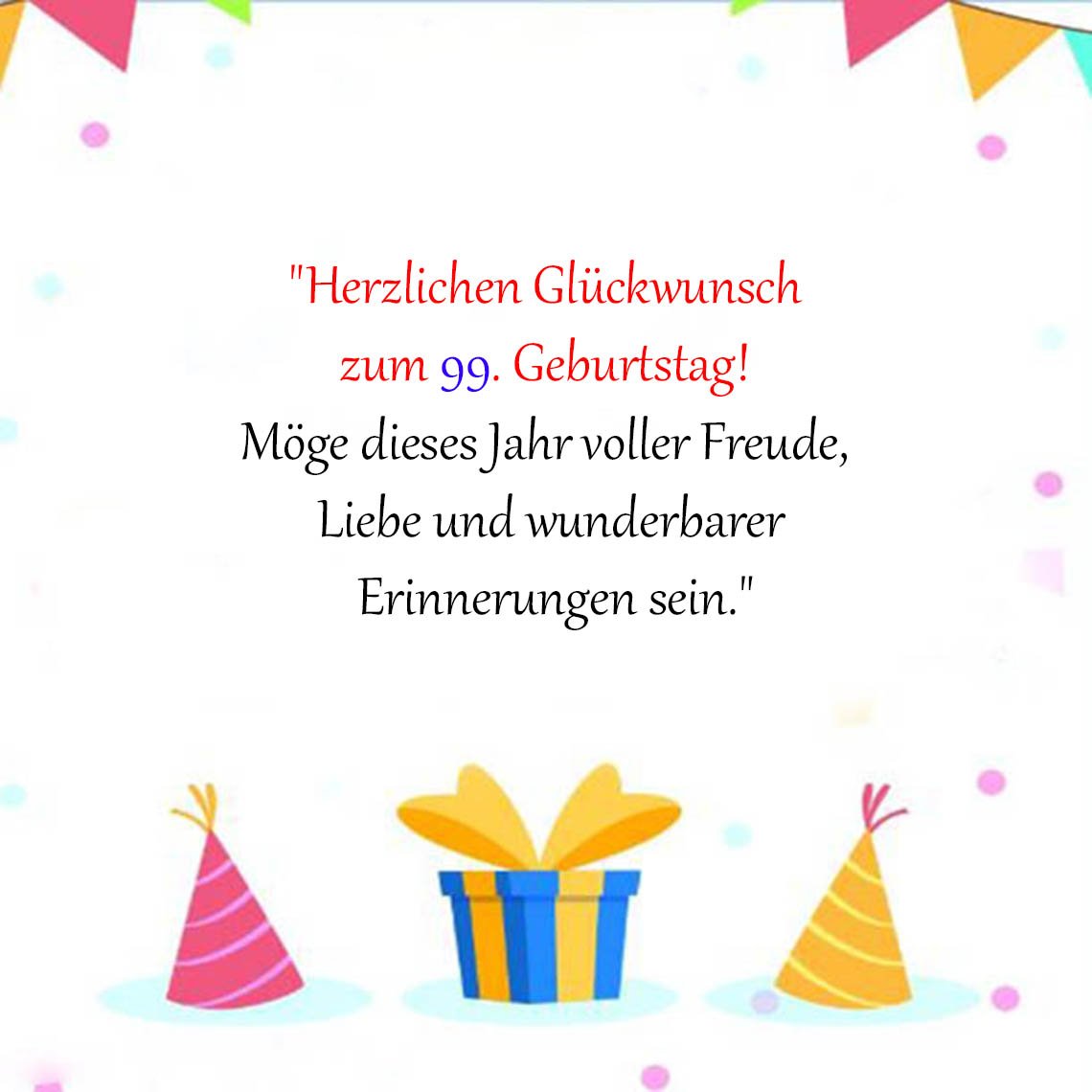 Sprüche für Glückwünsche zum 99. Geburtstag