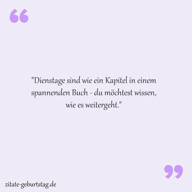 Dienstag Sprüche Und Zitate