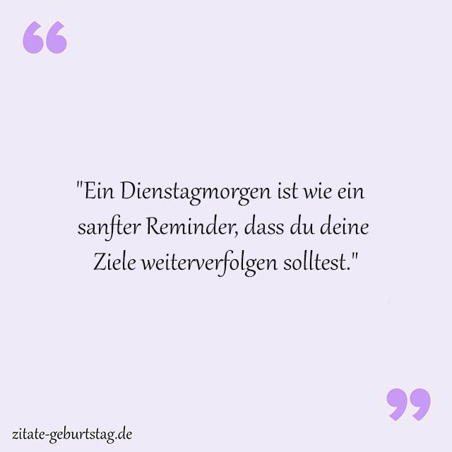 Dienstag Sprüche Und Zitate