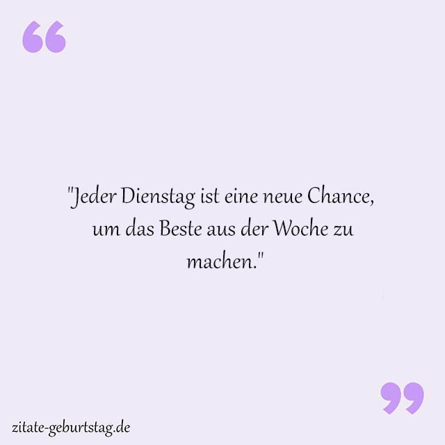 Dienstag Sprüche Und Zitate