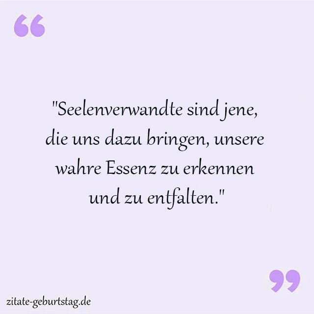 Seelenverwandter Sprüche Und Zitate