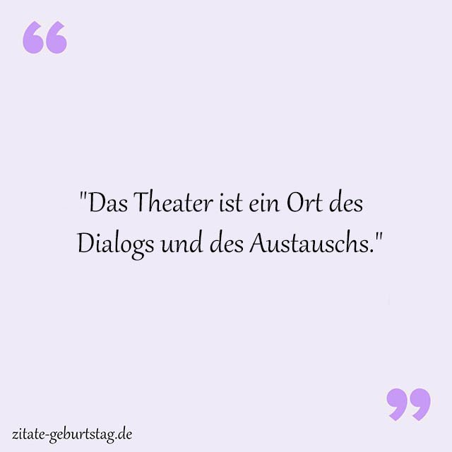 Beste Neue Berühmte Theater Sprüche Und Zitate